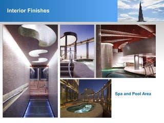 Interior Finishes
Spa and Pool Area
 