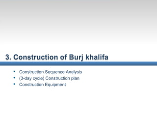  Construction Sequence Analysis
 (3-day cycle) Construction plan
 Construction Equipment
 