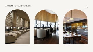 ARMANI HOTEL INTERIORS
 