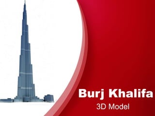 Burj Khalifa
3D Model
 