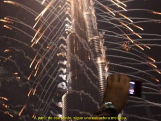 A partir de ese punto, sigue una estructura metálica.A partir de ese punto, sigue una estructura metálica.
 