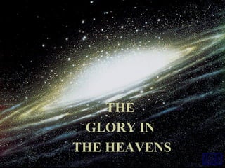 THE  GLORY IN  THE HEAVENS 