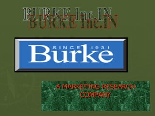 A MARKETING RESEARCH COMPANY BURKE Inc.IN 