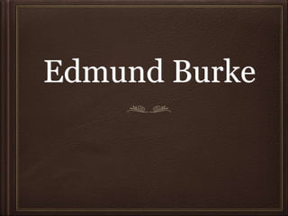 Edmund Burke
 
