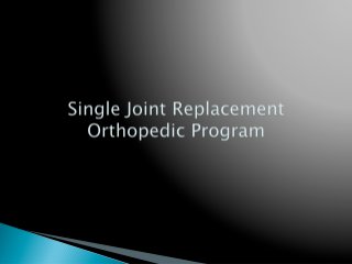 The Single Joint Replacement Program at The Burke Rehabilitation Hospital