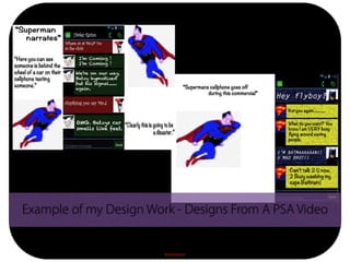 BrandiBurke
Example of my Design Work - Designs From A PSA Video
 