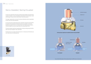 29

Bürkert | Solenoid Valves

Bürkert | Solenoid Valves

30

Servo Assisted: Spring Coupled
Electrical connection
Like other servo assisted valves, these spring coupled valves take advantage of the fluid’s pressure

Solenoid coil

to operate. The addition of a direct soft mechanical coupling between the main diaphragm or piston
and the plunger of the pilot armature means that there is some extra assistance.
This linkage is especially useful in the case of low pressure differentials, where the coupling allows
Pilot valve

the valve to start to open without differential.
As in the case of all servo assisted valves the pilot is responsible for opening the channel between
the chamber and the downstream port allowing the pressure in the chamber to sink and thus
the path can be opened for flow to occur through the main orifice. When the power to the pilot is
removed the design also ensures slow, water-hammer free closing and tight shut-off.

Main valve

The internal complexity, small pressure equalizing paths and media contacting springs mean these
valves should only be employed for clean, neutral media.
The design means we can supply normally closed versions in a modular array of both stainless and
brass compact bodies with all global approvals.

2/2-way spring coupled servo assisted solenoid valve type 6213EV

Coupling spring

Compression spring

Diaphragm

Main valve seat

De-energized

Energized

Type 6213EV

You can find the 3D-animation of this functional schema in the PDF version of this brochure.

 