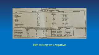 HIV testing was negative
 