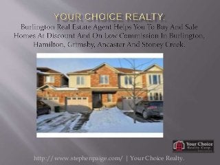 http://www.stephenpaige.com/ | Your Choice Realty.
 