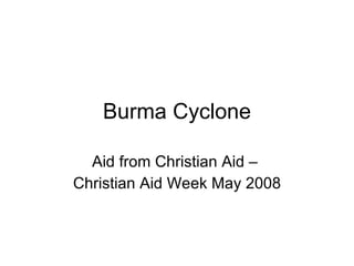 Burma Cyclone Aid from Christian Aid –  Christian Aid Week May 2008 