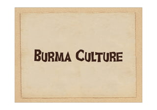 Burma Culture
 