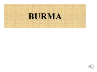 BURMA
 