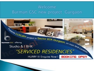 Welcome
Burman GSC new project Gurgaon
 