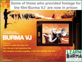 Some of those who provided footage for the film‘Burma VJ’ are now in prison 