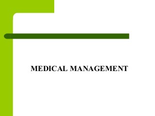 MEDICAL MANAGEMENT
 