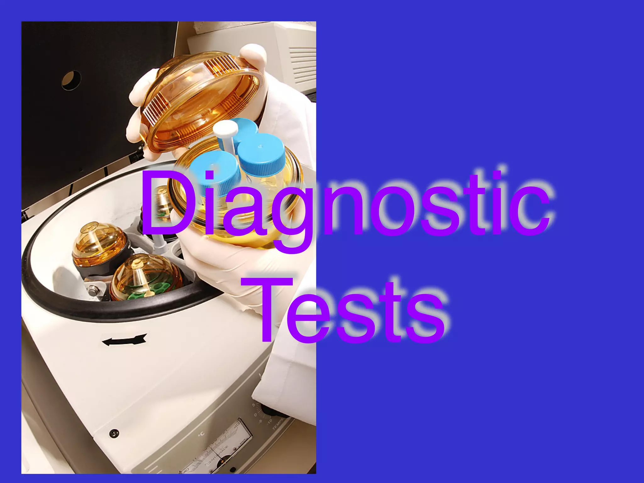 Diagnostic
Tests
 