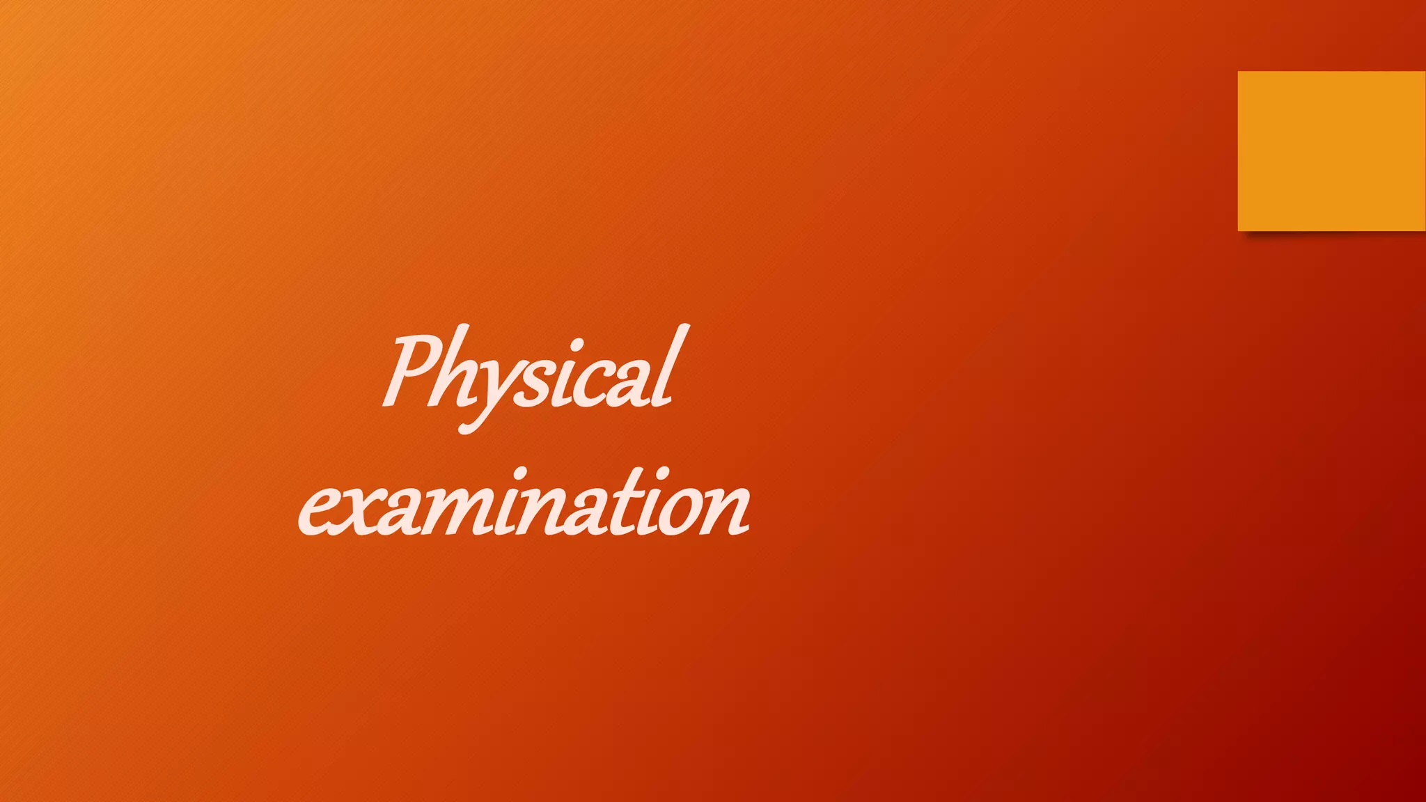 Physical
examination
 
