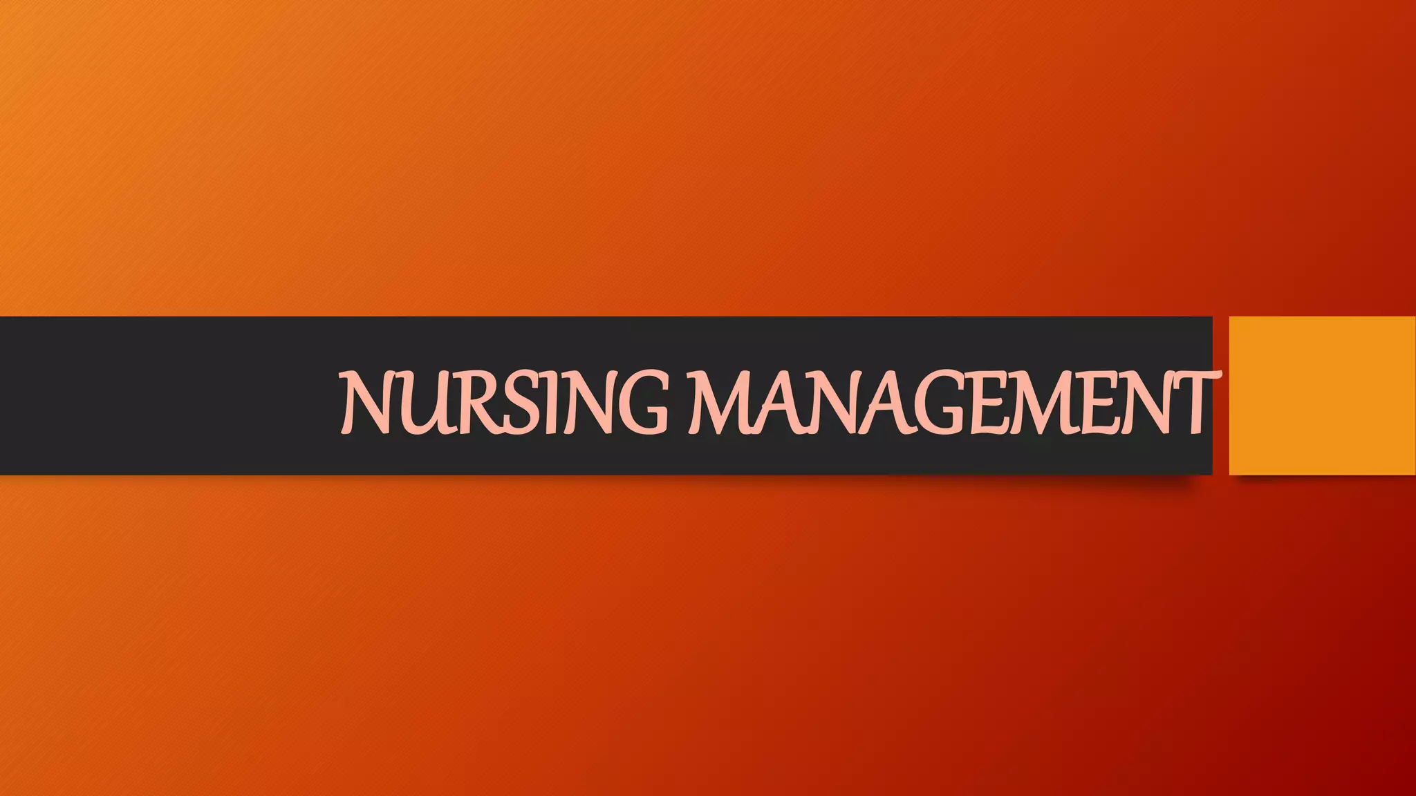 NURSING MANAGEMENT
 