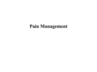 Pain Management
 