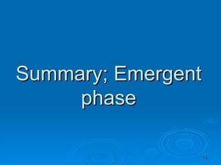 Summary; Emergent phase 