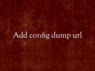 Add con!g dump url
 