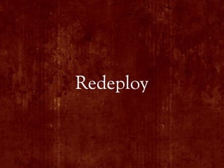 Redeploy
 