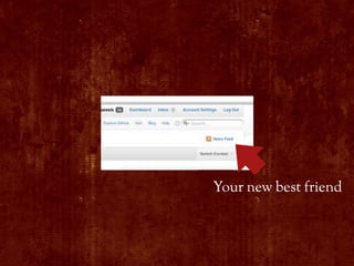 Your new best friend
 