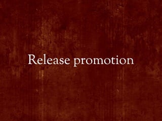 Release promotion
 