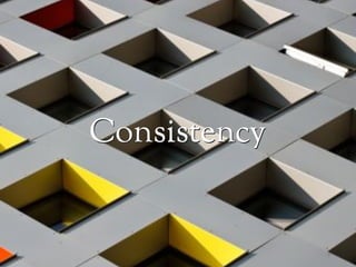 Consistency
 