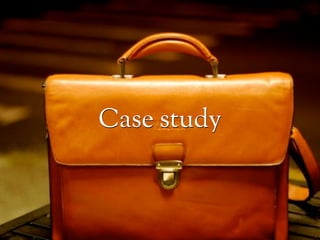 Case study
 