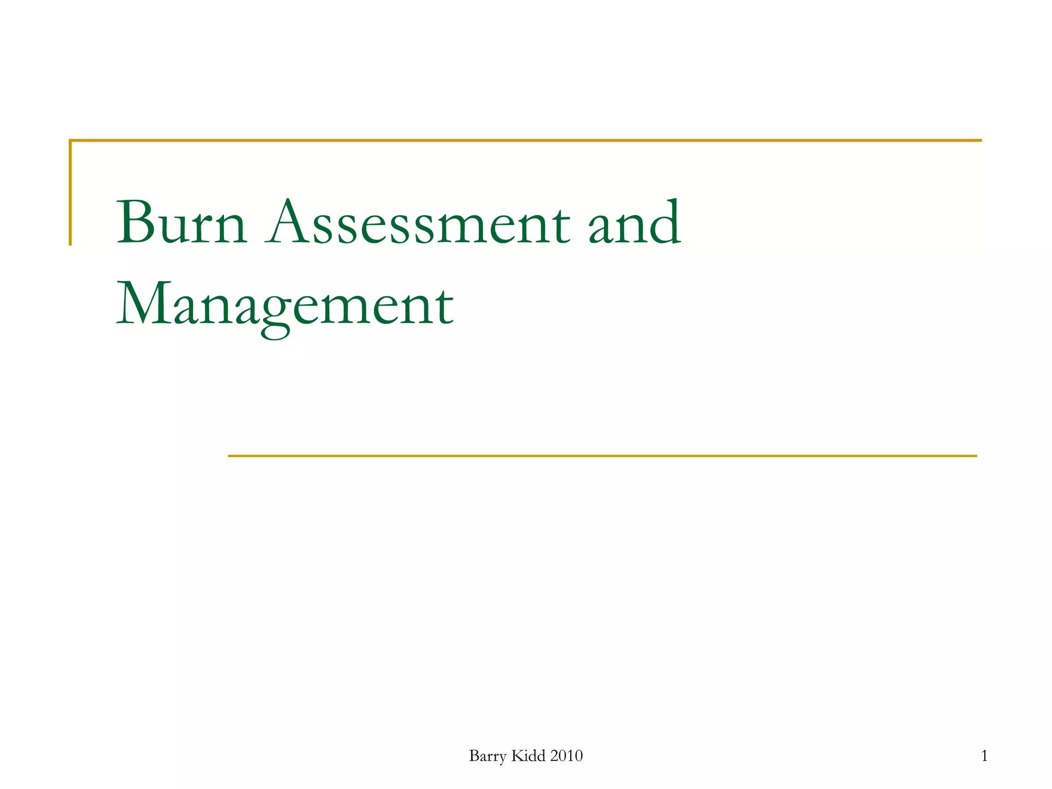 Burn assessment and management | PPT