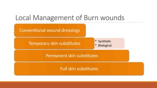 Burn dressings FOR VARIUOUS DEFECTS OF IT | PPTX