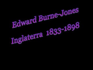 Edward Burne-Jones Inglaterra  1833-1898 