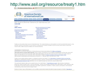 http://www.asil.org/resource/treaty1.htm
 
