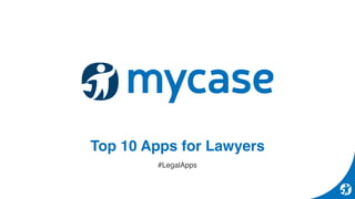 Top 10 Apps for Lawyers
#LegalApps
 