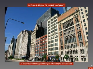 Is Eclectic Better, Or Is Uniform Better? An Ensemble of Well-Designed Buildings in Different Styles Can Work Well  22 