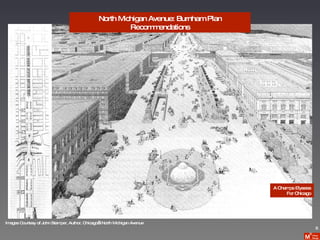 North Michigan Avenue: Burnham Plan Recommendations A Champs Elysees For Chicago Images Courtesy of John Stamper, Author, Chicago’s North Michigan Avenue 5 