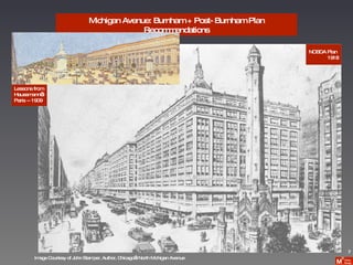 Lessons from  Haussmann’s Paris -- 1909 Michigan Avenue: Burnham + Post- Burnham Plan Recommendations Image Courtesy of John Stamper, Author, Chicago’s North Michigan Avenue NCBDA Plan  1918 7 
