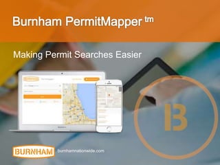 Making Permit Searches Easier
burnhamnationwide.com
 