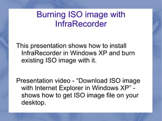 Burning ISO image with InfraRecorder ,[object Object]
