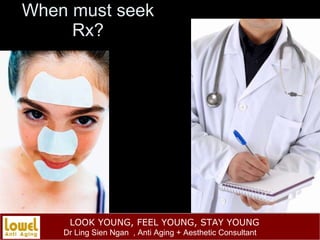 When must seek Rx? 