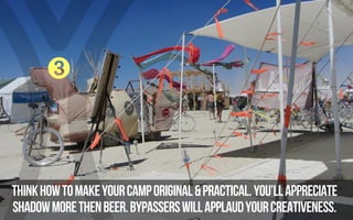 ➌


THINK HOW TO MAKE YOUR CAMP ORIGINAL & PRACTICAL. YOU’LL APPRECIATE
SHADOW MORE THEN BEER. BYPASSERS WILL APPLAUD YOUR...