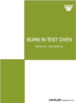 MODEL NO. - ACM- 089431-IB
R
BURN IN TEST OVEN
 