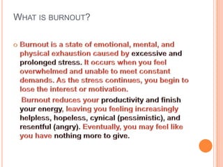 WHAT IS BURNOUT?
 