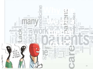 Why are
we at a
higher
risk??
19
 