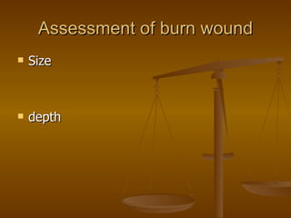 Assessment of burn wound Size  depth 