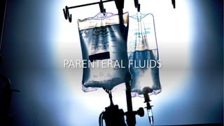 PARENTERAL FLUIDS
 