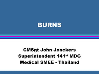 BURNS CMSgt John Jonckers Superintendent 141 st  MDG Medical SMEE - Thailand 