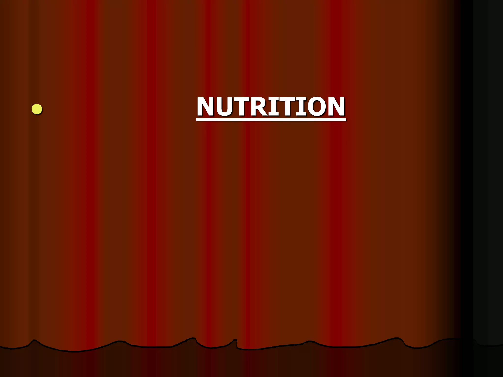  NUTRITION
 