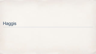Haggis
 